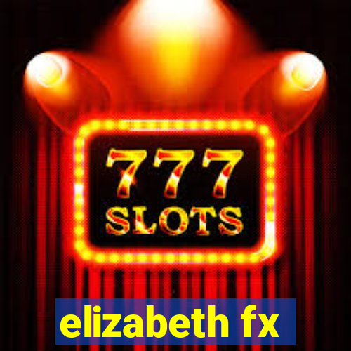 elizabeth fx